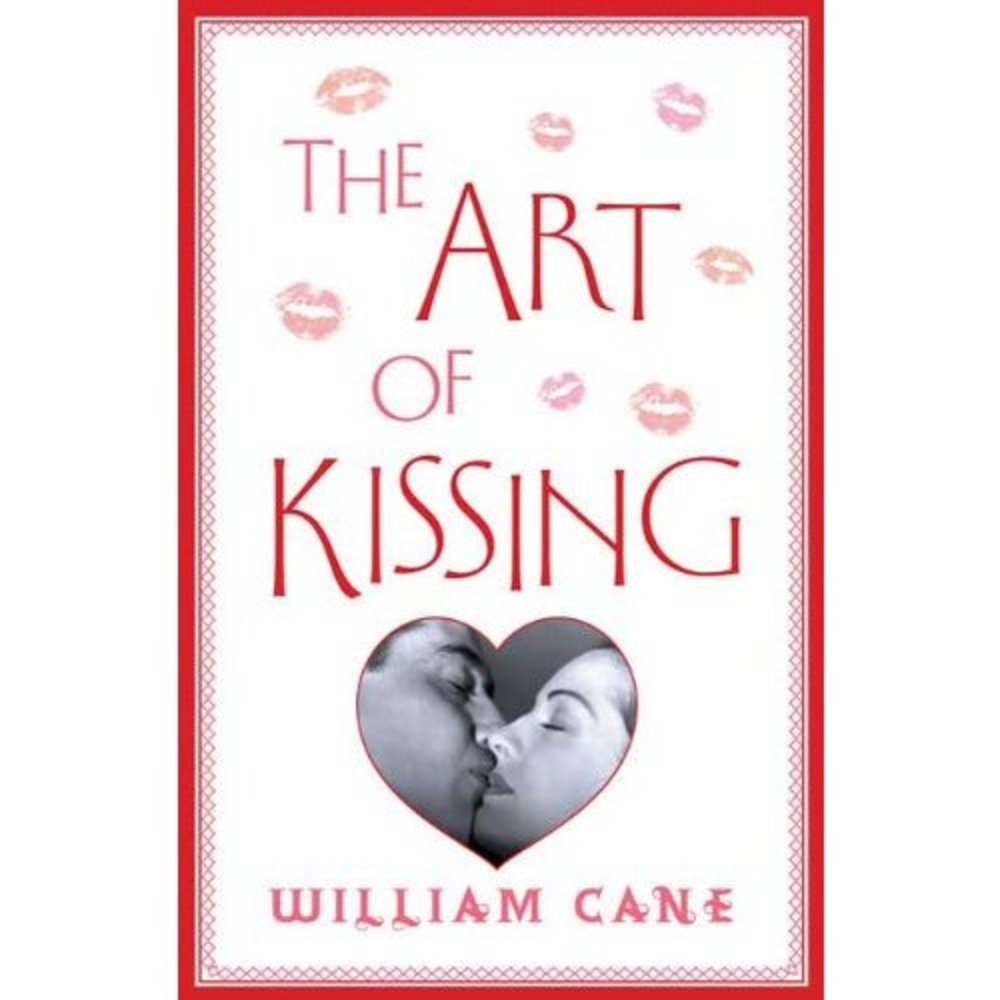 The Art of Kissing: The Truth About What Men and Women Do, Think, and Feel (Hard